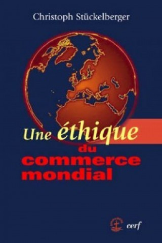 Boek Une éthique du commerce mondial Christoph Stückelberger