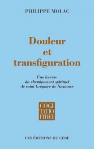 Knjiga Douleur et transfiguration Philippe Molac