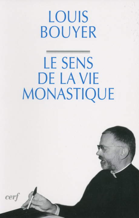Kniha Le Sens de la vie monastique Louis Bouyer