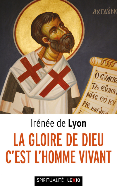 Könyv La Gloire de Dieu, c'est l'homme vivant IRENEE DE Irénée de Lyon