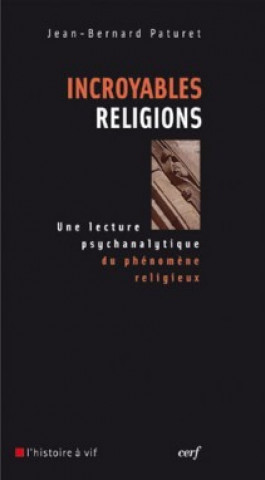 Книга Incroyables religions JEAN-BERNARD PATURET