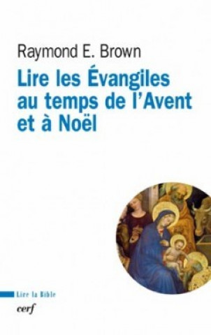 Knjiga Lire les Evangiles au temps de l'Avent et de Noël Raymond E. Brown
