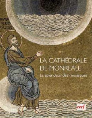 Könyv La cathédrale de Monreale - La splendeur des mosaïques 