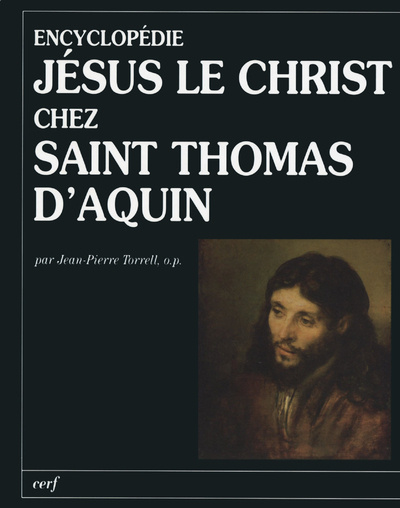 Kniha Encyclop die Jesus le Christ chez saint Thomas d'Aquin Jean-Pierre Torrell