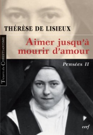 Kniha Aimer jusqu'à mourir d'amour Thérèse de Lisieux