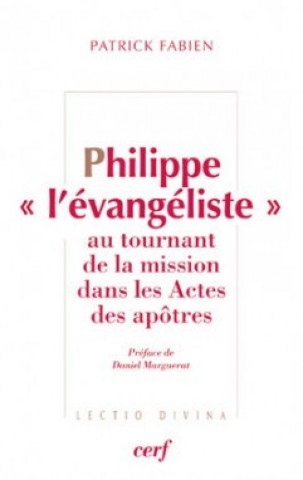 Könyv Philippe l'évangéliste au tournant de la mission dans les Actes des apôtres Patrick Fabien