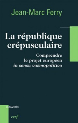 Knjiga La république crépusculaire Jean-Marc Ferry