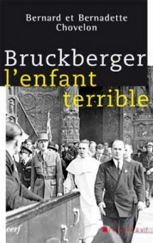Kniha Bruckberger, l'enfant terrible Bernadette Chovelon