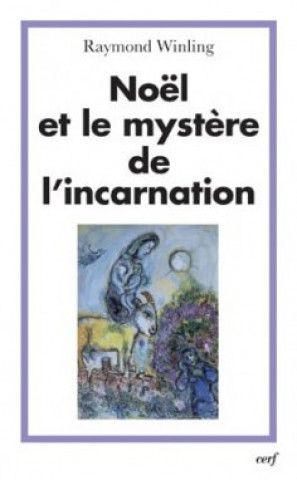 Kniha Noël et le mystère de l'incarnation Raymond Winling