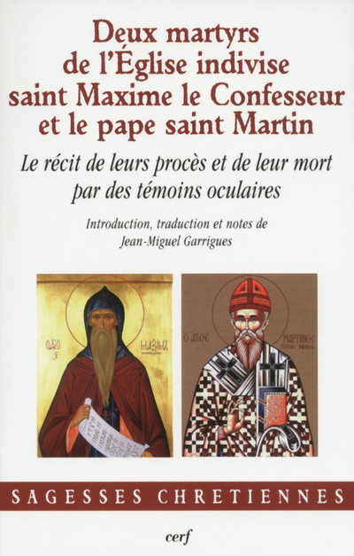 Könyv Deux martyrs de l'Église indivise : saint Maxime le Confesseur et le pape saint Martin Jean-Miguel Garrigues