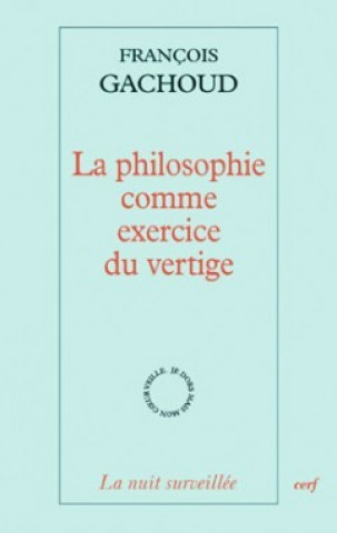 Книга La philosophie comme exercice du vertige François Gachoud