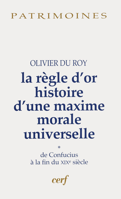 Knjiga La Règle d'or Histoire d'une maxime morale universelle, 1 Olivier Du Roy