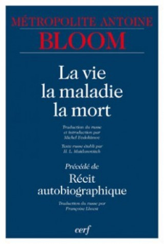 Kniha La vie, la maladie, la mort Antoine Bloom