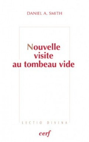 Knjiga Nouvelle visite au tombeau vide Daniel A. Smith