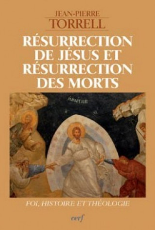 Carte Resurrection de Jesus et resurrection des morts Jean-Pierre Torrell