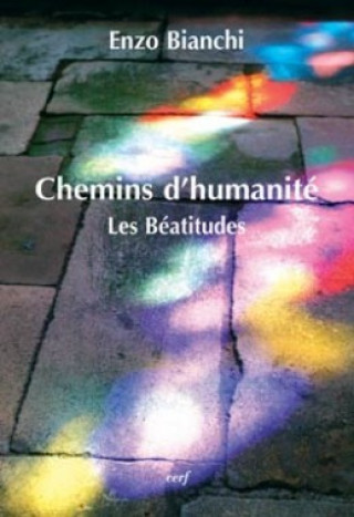 Kniha Chemins d'humanité - Les béatitudes Enzo Bianchi