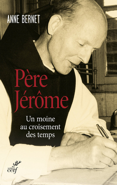 Livre Père Jérôme - Un moine au croisement des temps Anne Bernet