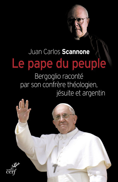 Книга Le pape du peuple - Bergoglio raconté par son confrère théologien, jésuite et argentin Juan Carlo Scannone