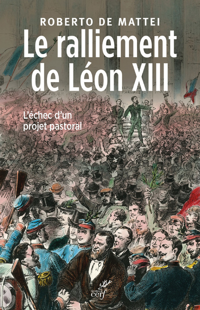 Kniha Le ralliement de Léon XIII - L'échec d'un projet pastoral Roberto De Mattei