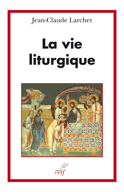 Kniha La vie liturgique Jean-Claude Larchet