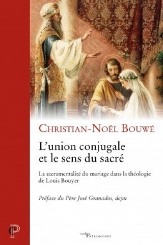 Knjiga L'union conjugale et le sens du sacré Christian-Noël Bouwe
