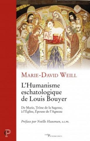 Carte L'humanisme eschatologique de Louis Bouyer Marie-David Weill