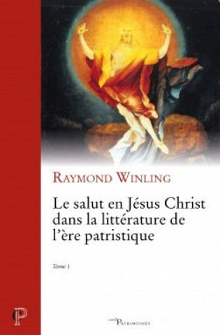 Kniha Le salut en Jésus Christ dans la littérature de l'ère patristique - tome 1 Raymond Winling