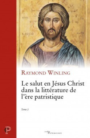 Kniha Le salut en Jésus Christ dans la littérature de l'ère patristique - tome 2 Raymond Winling