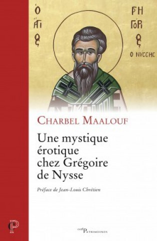 Kniha Une mystique érotique chez Grégoire de Nysse Charbel Maalouf