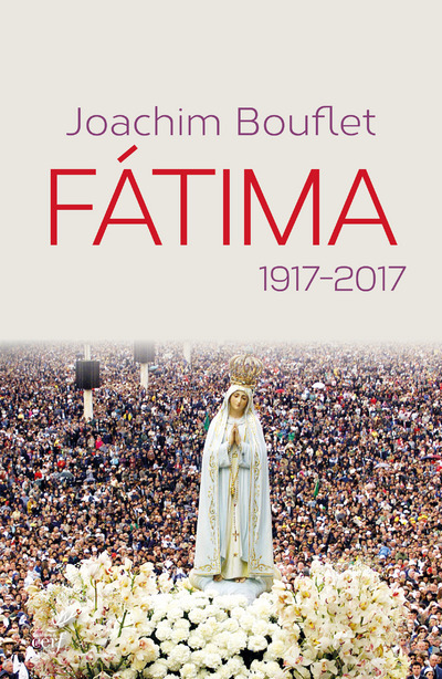 Libro Fatima 1917-2017 Joachim Bouflet