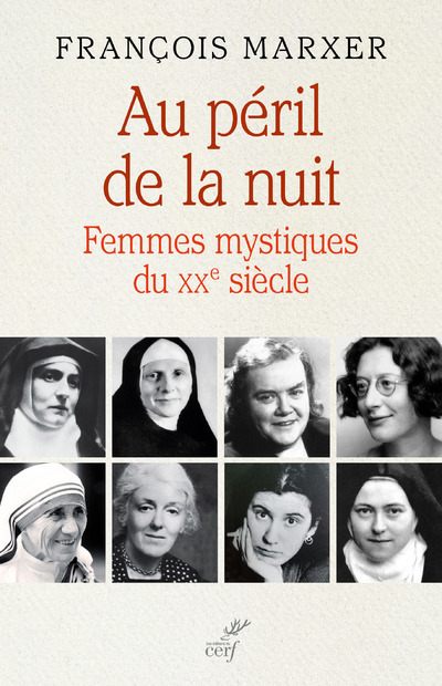 Könyv Au péril de la nuit - Femmes mystiques du XXème siècle François Marxer
