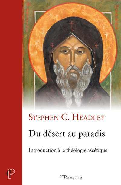Carte Du désert au paradis. Introduction à la théologie ascétique Stephen Headley