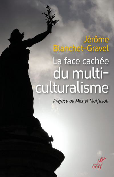 Knjiga La face cachée du multiculturalisme Jérôme Blanchet-Gravel