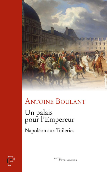 Libro Un palais pour l'Empereur - Napoléon aux Tuileries Antoine Boulant