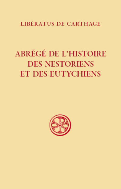 Könyv Abrégé de l'histoire des nestoriens et des eutychiens (607) Liberatus de Carthage