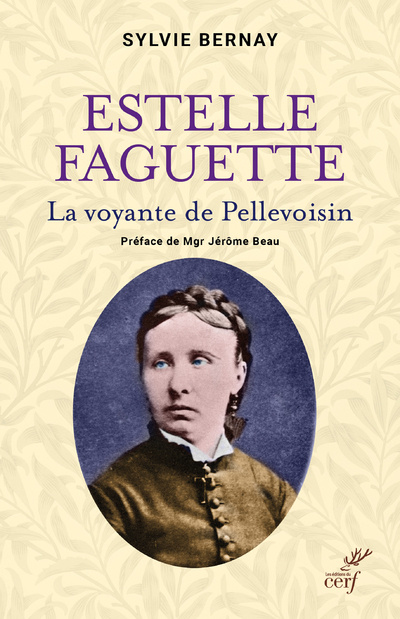 Kniha Estelle Faguette - La voyante de Pellevoisin Sylvie Bernay