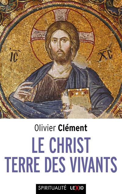 Kniha Le Christ, terre des vivants Olivier Clément