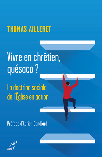 Carte Vivre en chrétien, quésaco ? - La doctrine sociale de l'Église en action Thomas Ailleret