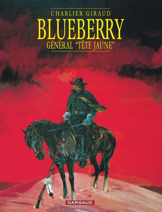 Kniha Blueberry - Tome 10 - Le Général tête jaune Charlier Jean-Michel