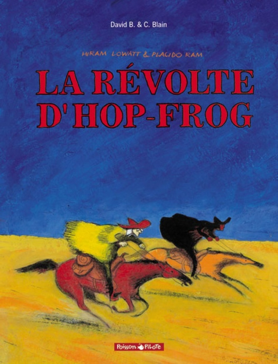Kniha Hiram Lowatt & Placido - Tome 1 - La Révolte d'Hop-Frog David B.