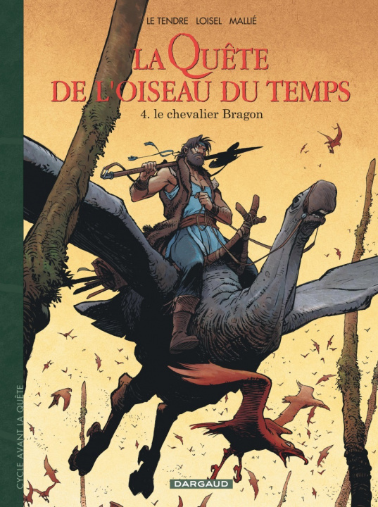 Kniha La Quête de l'Oiseau du Temps  - Avant la Quête - Le Chevalier Bragon Le Tendre Serge