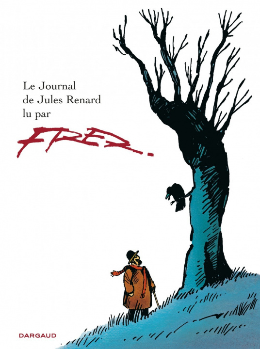 Kniha Le Journal de Jules Renard - Tome 0 - Le Journal de Jules Renard Fred