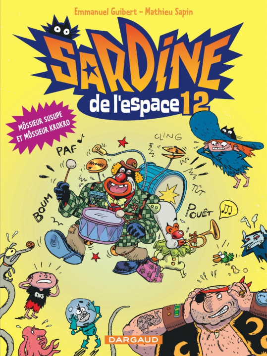 Kniha Sardine de l'espace - Tome 12 - Môssieur Susupe et Môssieur Krokro Guibert Emmanuel