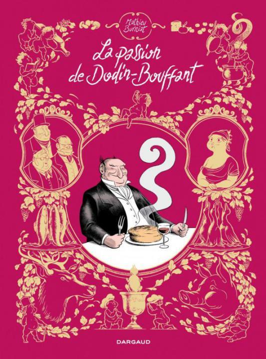 Könyv La Passion de Dodin-Bouffant - Tome 0 - La Passion de Dodin-Bouffant Burniat Mathieu