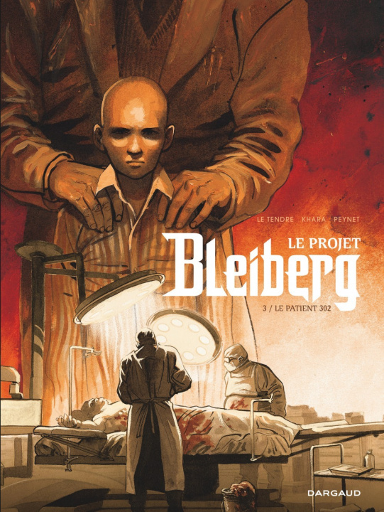 Книга Le Projet Bleiberg - Tome 3 - Le Patient 302 S. Khara