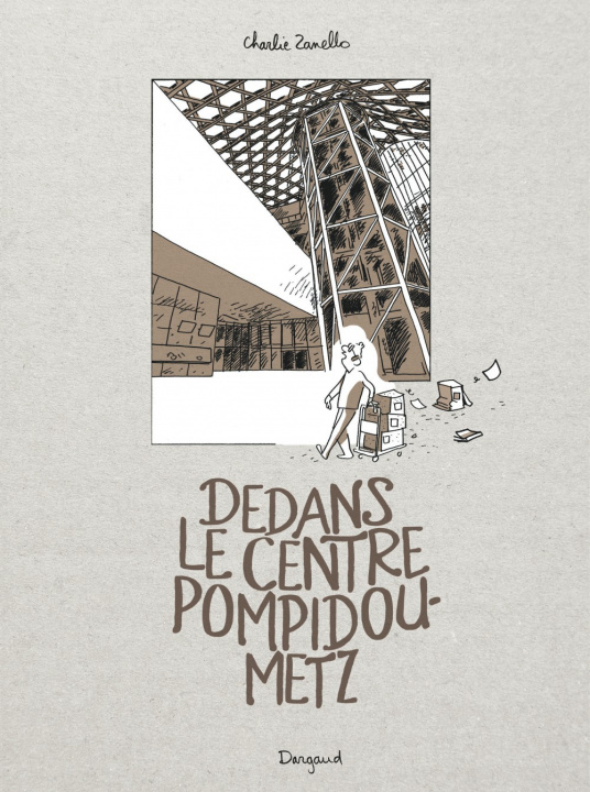 Livre Dedans le centre Pompidou-Metz - Tome 0 - Dedans le centre Pompidou-Metz Zanello Charlie