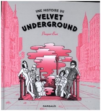 Könyv Une histoire du Velvet Underground Prosperi Buri