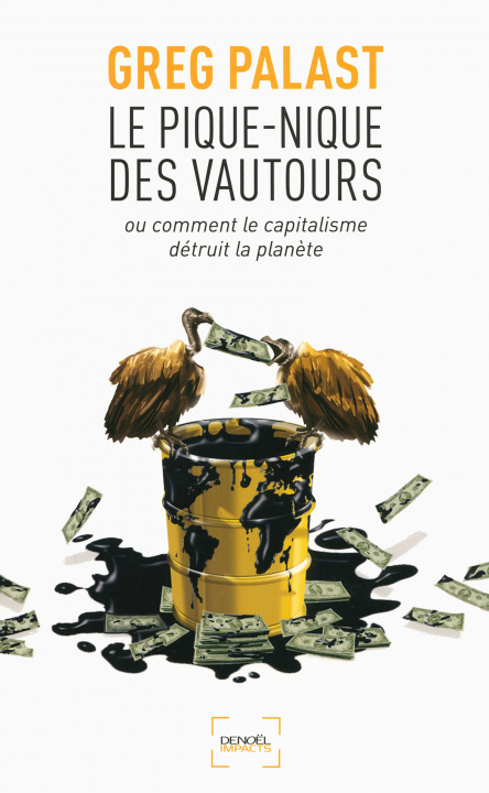 Kniha Le Pique-nique des vautours ou Comment le capitalisme détruit la planète Palast