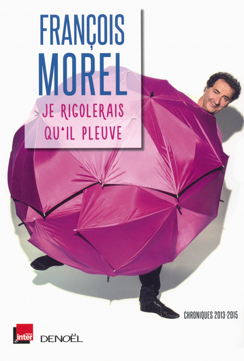 Kniha Je rigolerais qu'il pleuve Morel