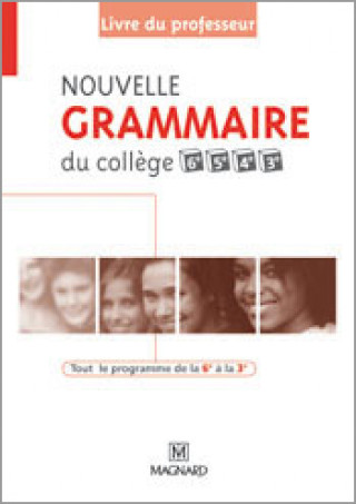 Kniha Nouvelle Grammaire du collège 6e, 5e, 4e, 3e - Livre du professeur DUNOYER